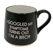 Load image into Gallery viewer, I Googled my Symptoms Fat Bottom Mug