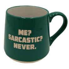 Load image into Gallery viewer, Fat Bottom Mug &quot;Me? Sarcastic? Never