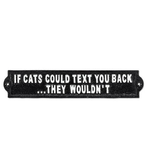 Cast Iron  "If Cats could text..."
