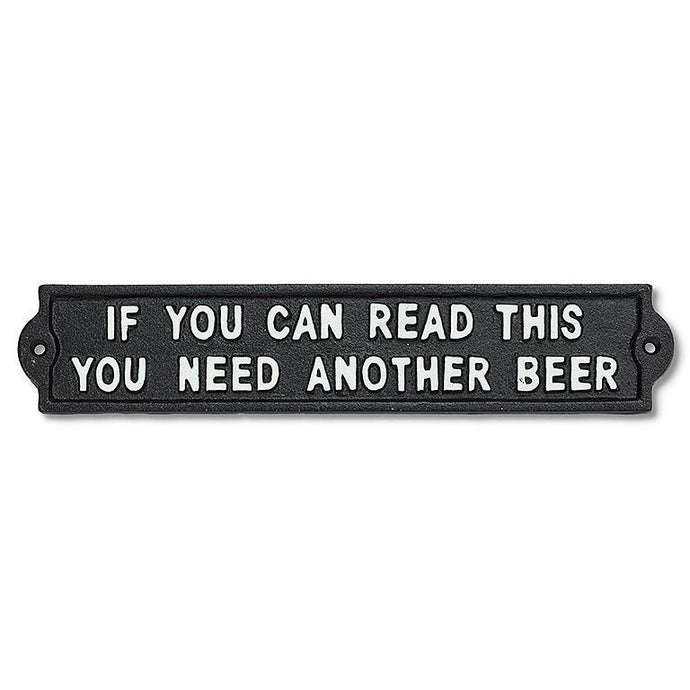 If You Can Read This You Need Another Beer
