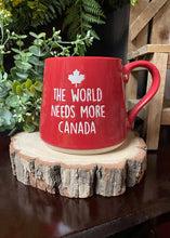 Load image into Gallery viewer, Fat Bottom Mug - &quot;The world needs more Canada&quot;