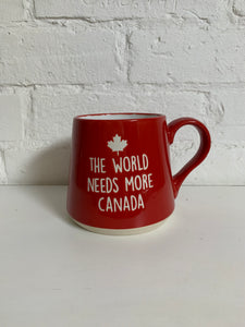 Fat Bottom Mug - "The world needs more Canada"