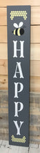 Load image into Gallery viewer, 4 Foot Porch Sign - Bee Happy