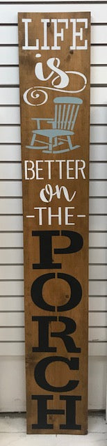 6 foot Porch Sign - Life is Better