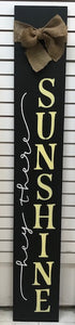 6ft Porch Sign " Hey There Sunshine"